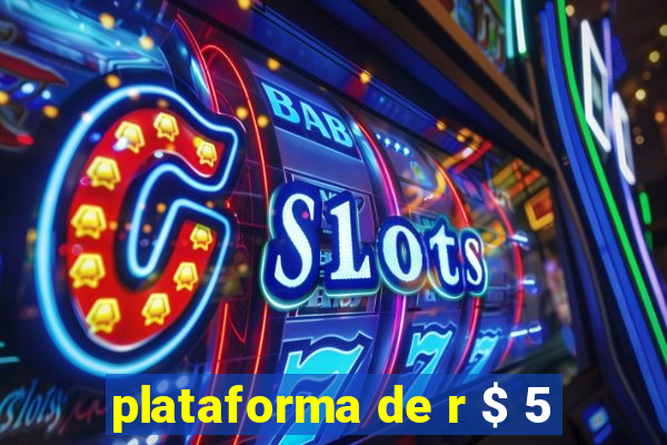 plataforma de r $ 5